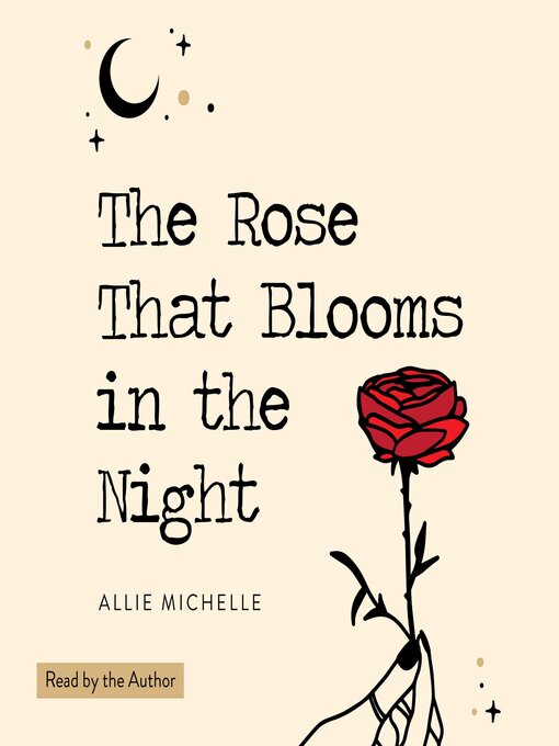 Title details for The Rose That Blooms in the Night by Allie Michelle - Wait list